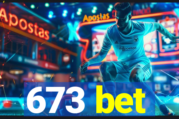 673 bet